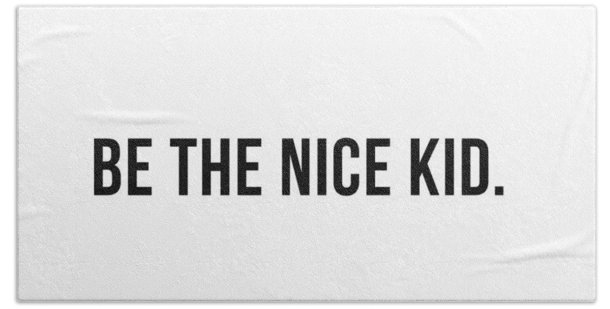Minimalism Bath Towel featuring the photograph Be the nice kid #minimalism by Andrea Anderegg