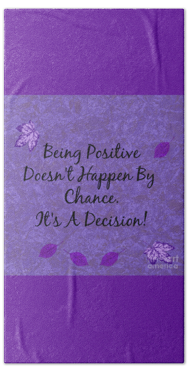 Being Positive Hand Towel featuring the digital art Being Positive Is A Decision by Diamante Lavendar