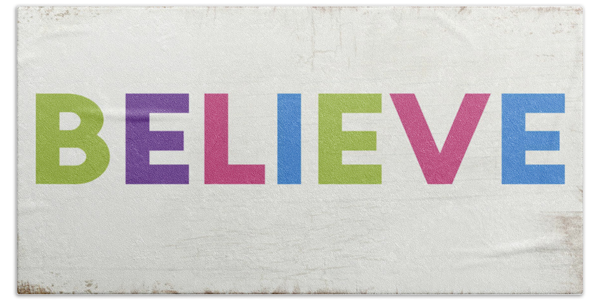 Believe Hand Towel featuring the mixed media Believe In Color- Art by Linda Woods by Linda Woods