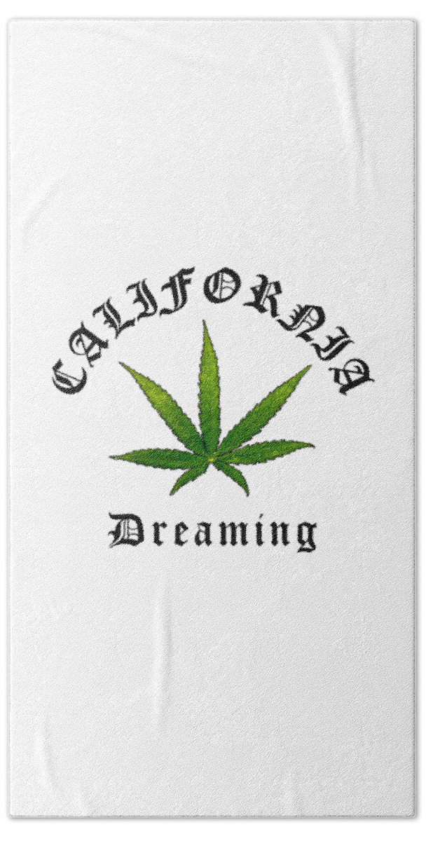California Dreaming Bath Towel featuring the digital art California Green Cannabis Pot Leaf, California Dreaming Original, California Streetwear by Kathy Anselmo