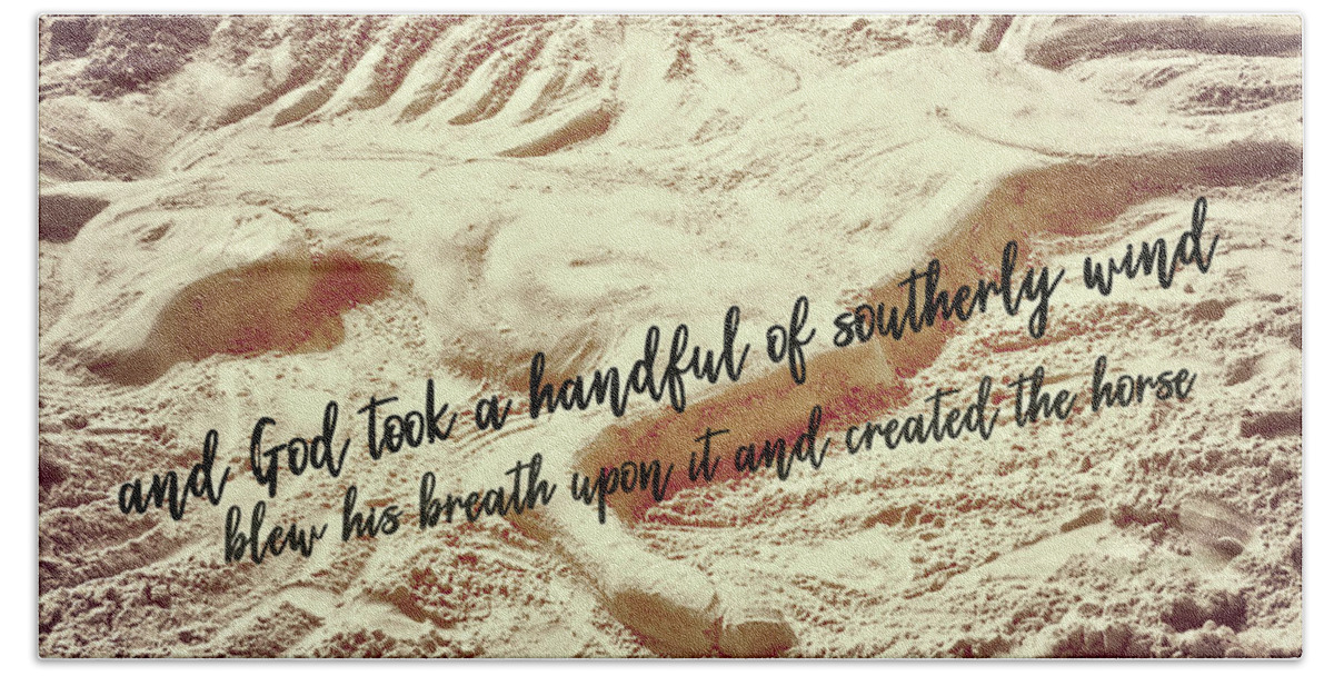 And Bath Sheet featuring the photograph CAPTURED IN THE SAND quote by Dressage Design