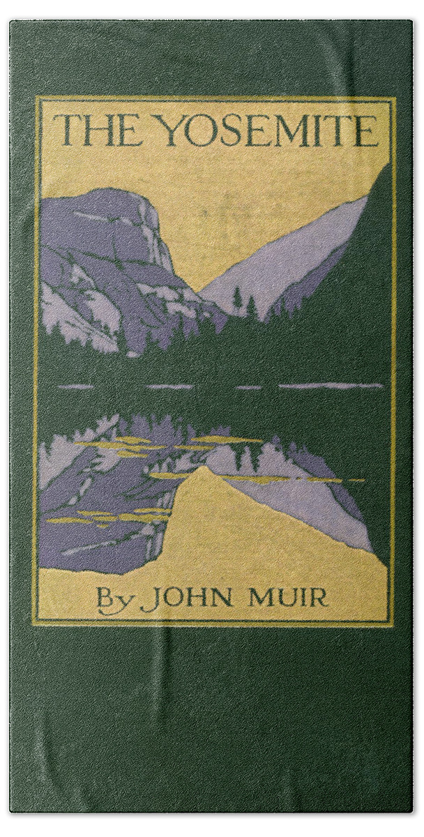 Yosemite Bath Towel featuring the mixed media Cover design for The Yosemite by Unknown