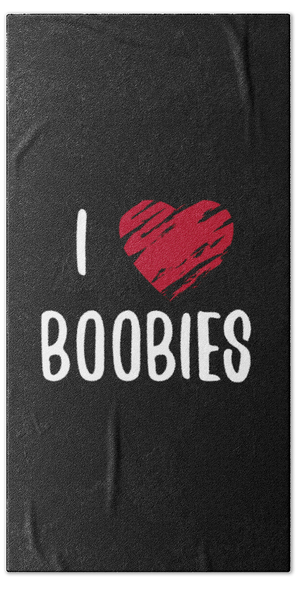 I Love Boobies Bath Towel by Jane Keeper - Pixels