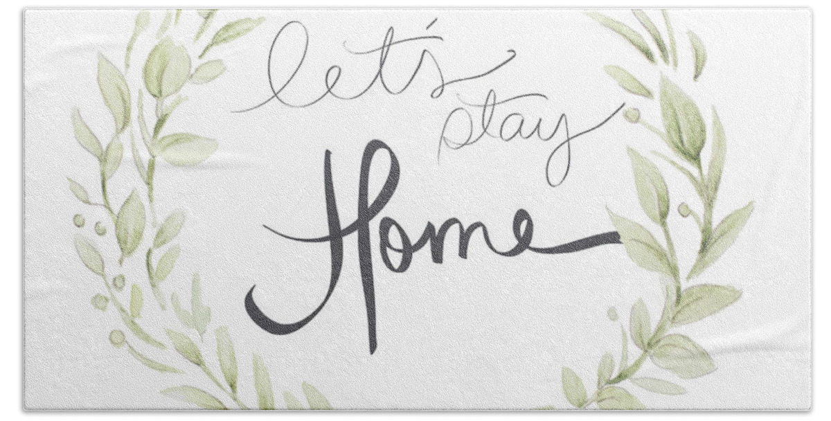 Wreath Hand Towel featuring the mixed media Lets Stay Home by Janice Gaynor