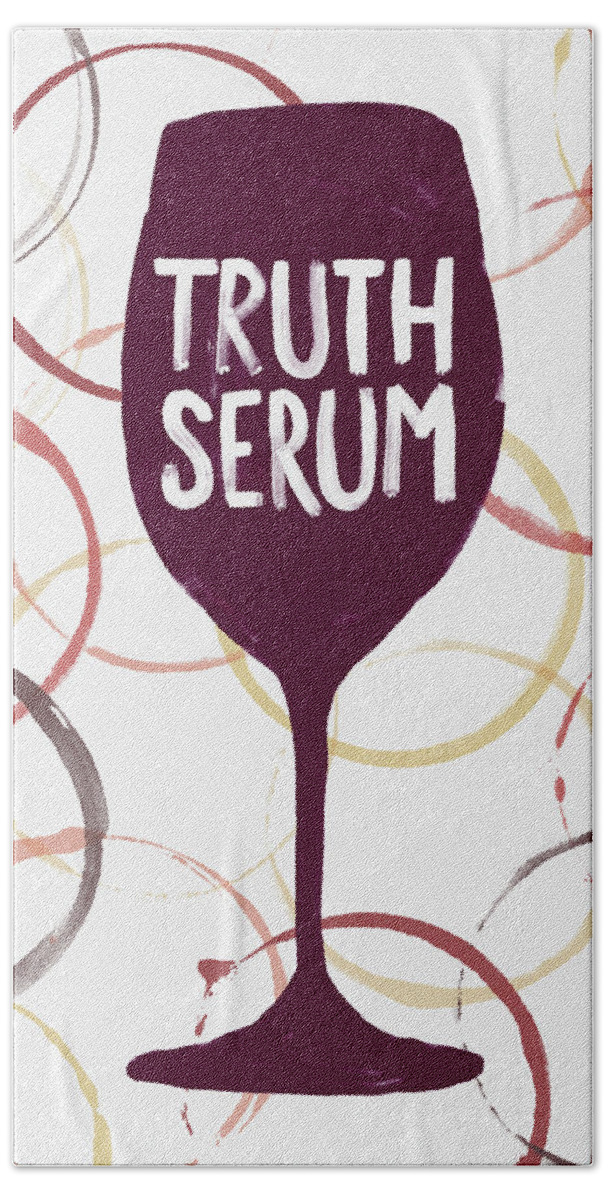 Truth Serum Bath Towel featuring the painting Truth Serum Wine Art by Jen Montgomery