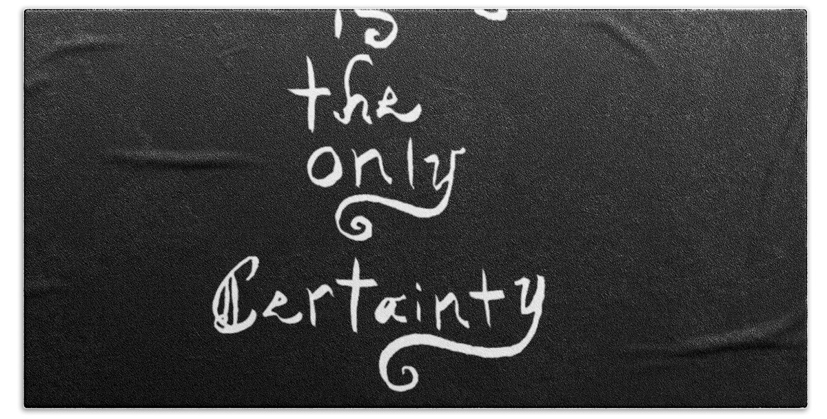  Bath Towel featuring the painting Uncertainty Quote by Teal Eye Print Store