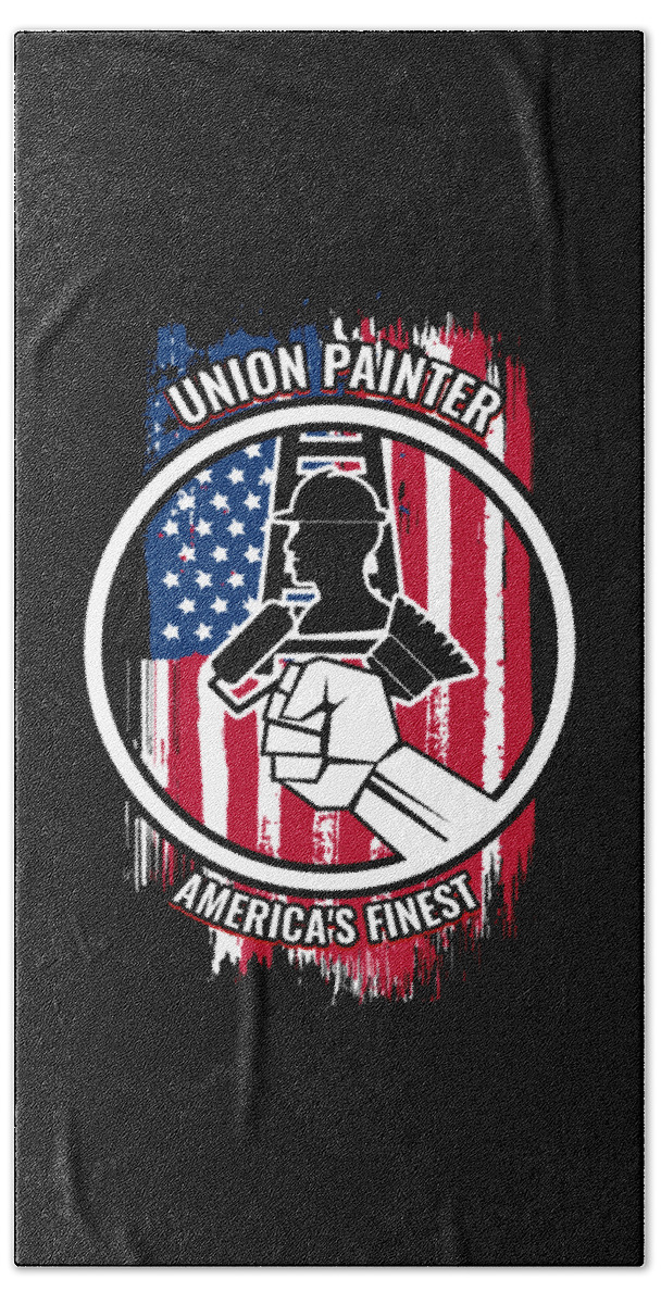 Union Painter Bath Towel featuring the digital art Union Painter Gift Proud American Skilled Labor Workers Tradesmen Craftsman Professions by Martin Hicks
