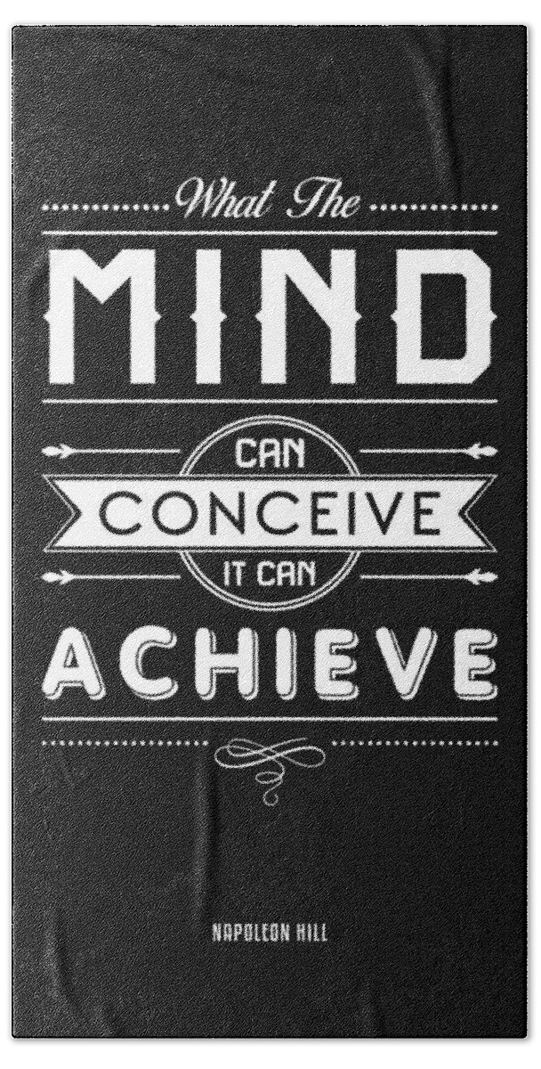 What The Mind Can Conceive It Can Achieve Hand Towel featuring the mixed media What the mind can conceive, it can achieve - Napoleon Hill Quotes - Quote Typography - Motivational by Studio Grafiikka