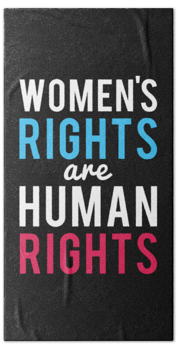 Cool Bath Towel featuring the digital art Womens Rights Are Human Rights by Flippin Sweet Gear