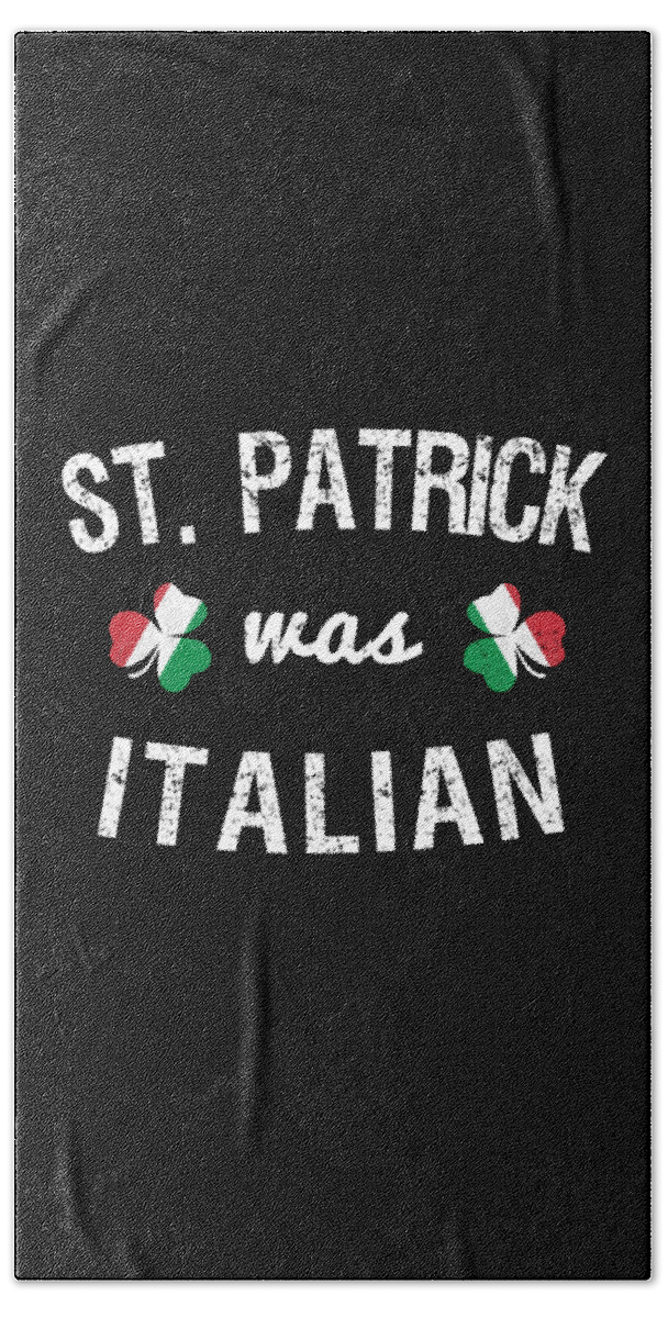 Cool Bath Towel featuring the digital art St Patrick Was Italian #1 by Flippin Sweet Gear