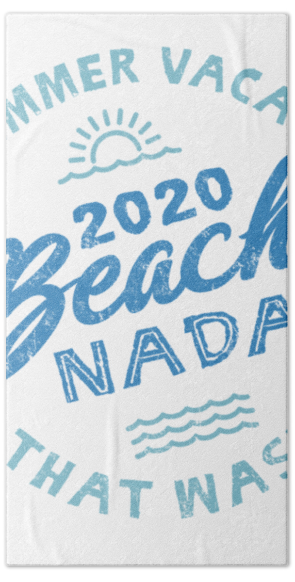 Beach Nada Bath Towel featuring the digital art 2020 Beach Nada - Blue by Laura Ostrowski