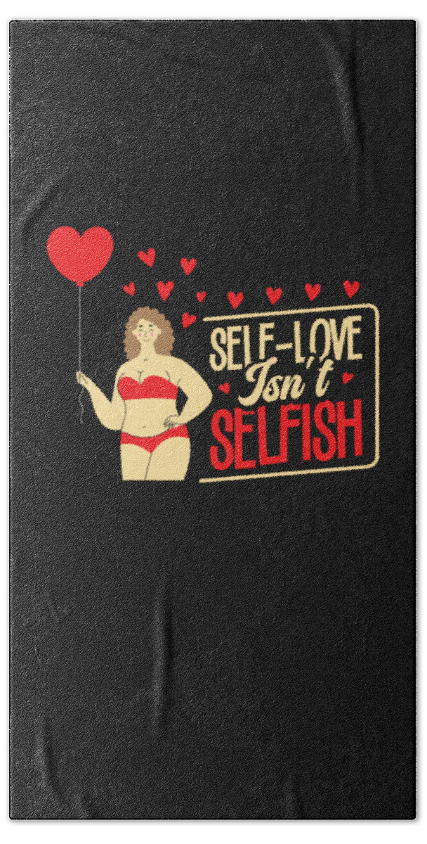 Motivational Bath Towel featuring the digital art Motivational Body Positivity Self-Love Women #3 by Toms Tee Store