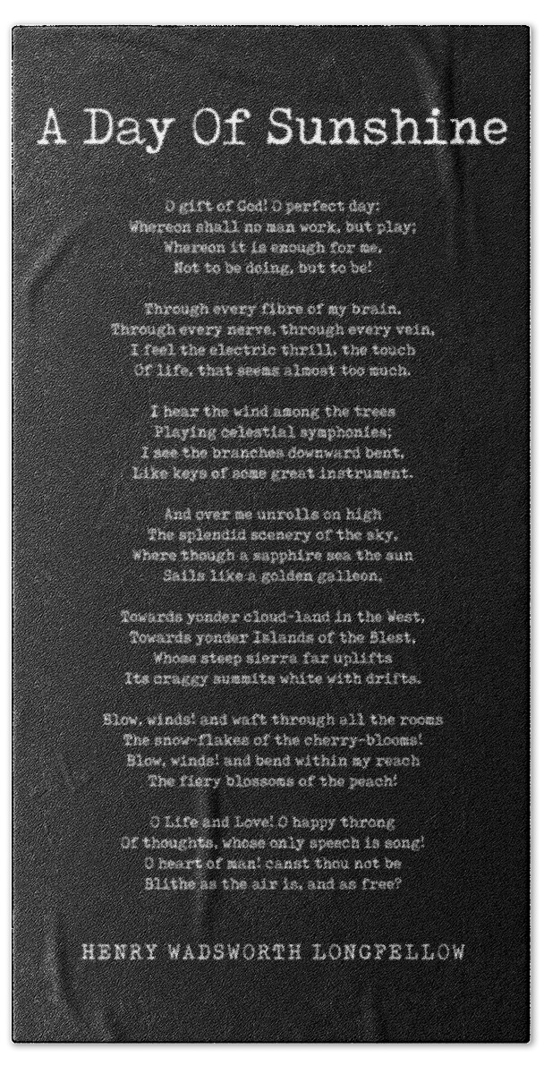 A Day Of Sunshine Hand Towel featuring the digital art A Day Of Sunshine - Henry Wadsworth Longfellow Poem - Literature - Typewriter Print 1 - Black by Studio Grafiikka