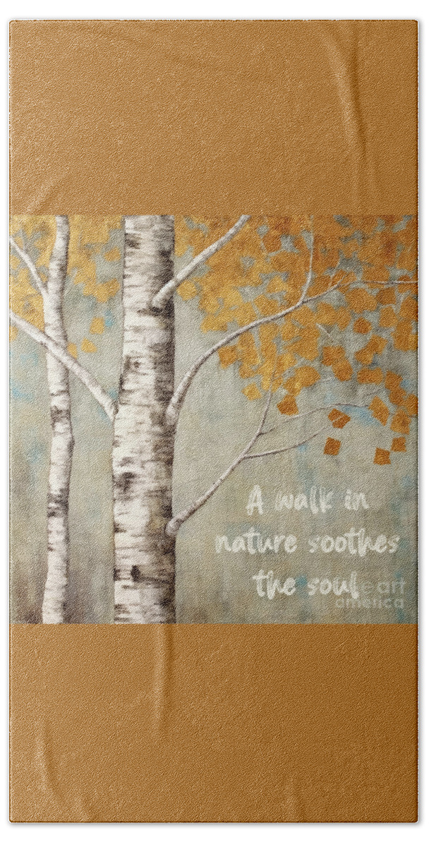 Nature Quotes Hand Towel featuring the painting A Walk In Nature Soothes The Soul by Tina LeCour