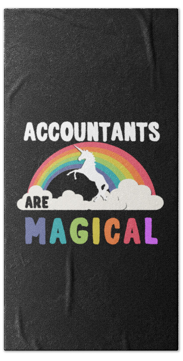 Funny Bath Towel featuring the digital art Accountants Are Magical by Flippin Sweet Gear