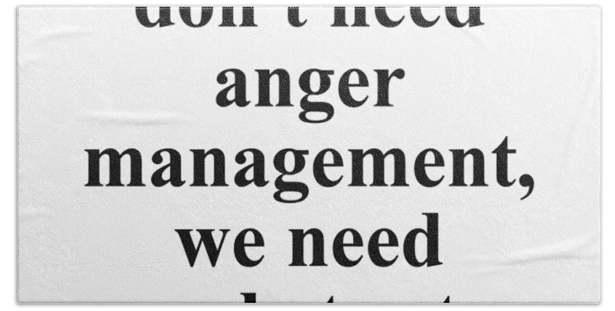 Aries Hand Towel featuring the digital art Aries We Dont Need Anger Management We Need People To Stop Irritating Us Funny Zodiac Quote by Jeff Creation