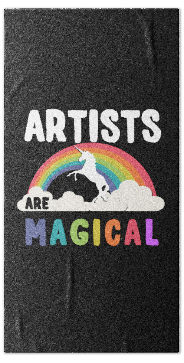 Funny Hand Towel featuring the digital art Artists Are Magical by Flippin Sweet Gear