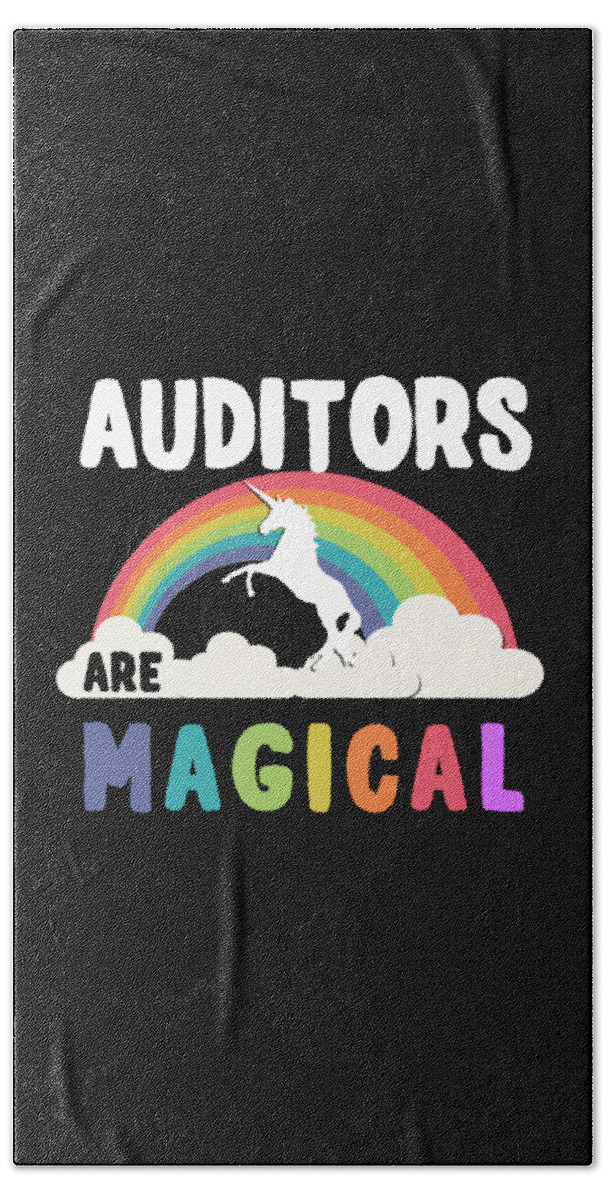 Funny Bath Towel featuring the digital art Auditors Are Magical by Flippin Sweet Gear