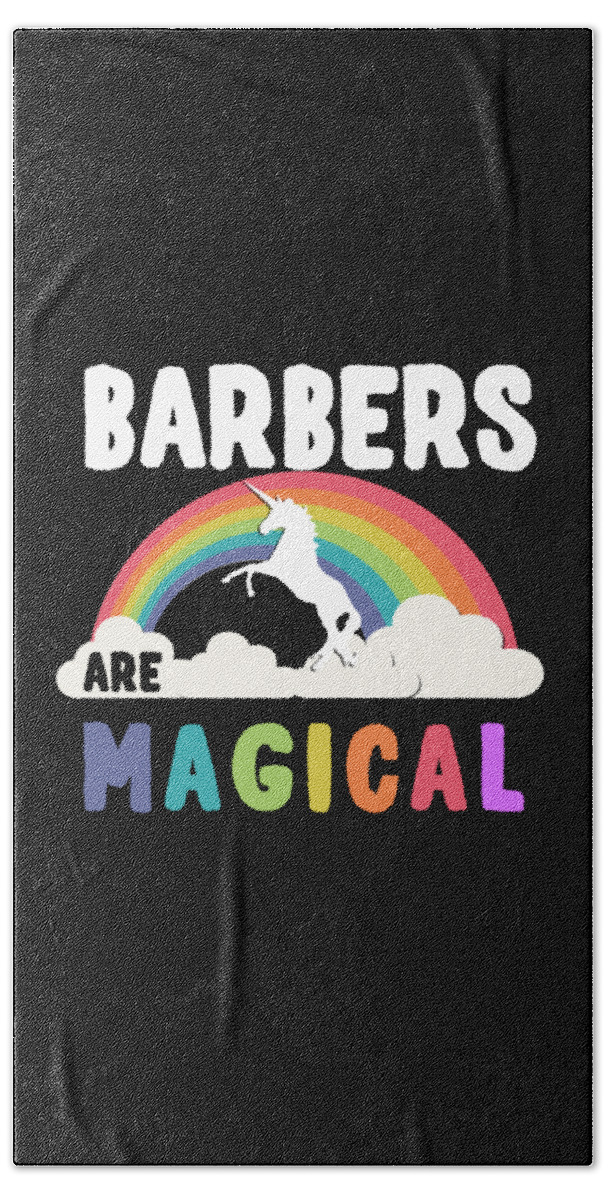 Funny Bath Towel featuring the digital art Barbers Are Magical by Flippin Sweet Gear