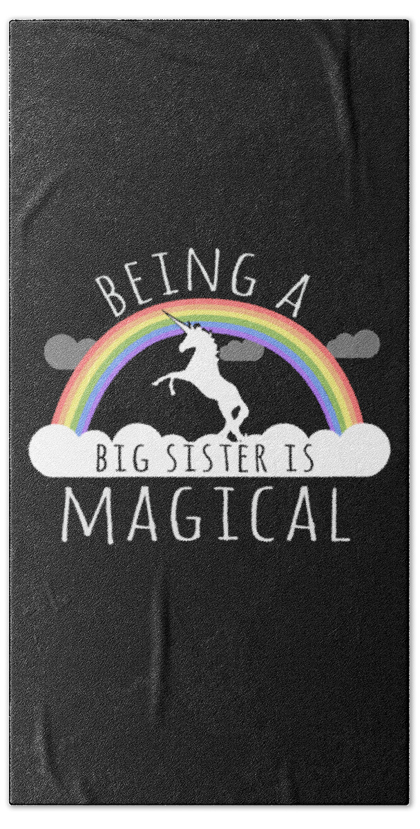 Funny Bath Towel featuring the digital art Being A Big Sister Magical by Flippin Sweet Gear