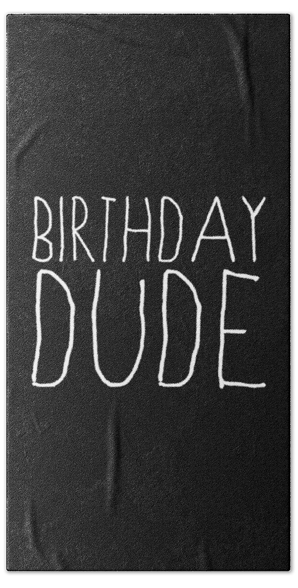 Funny Hand Towel featuring the digital art Birthday Dude by Flippin Sweet Gear
