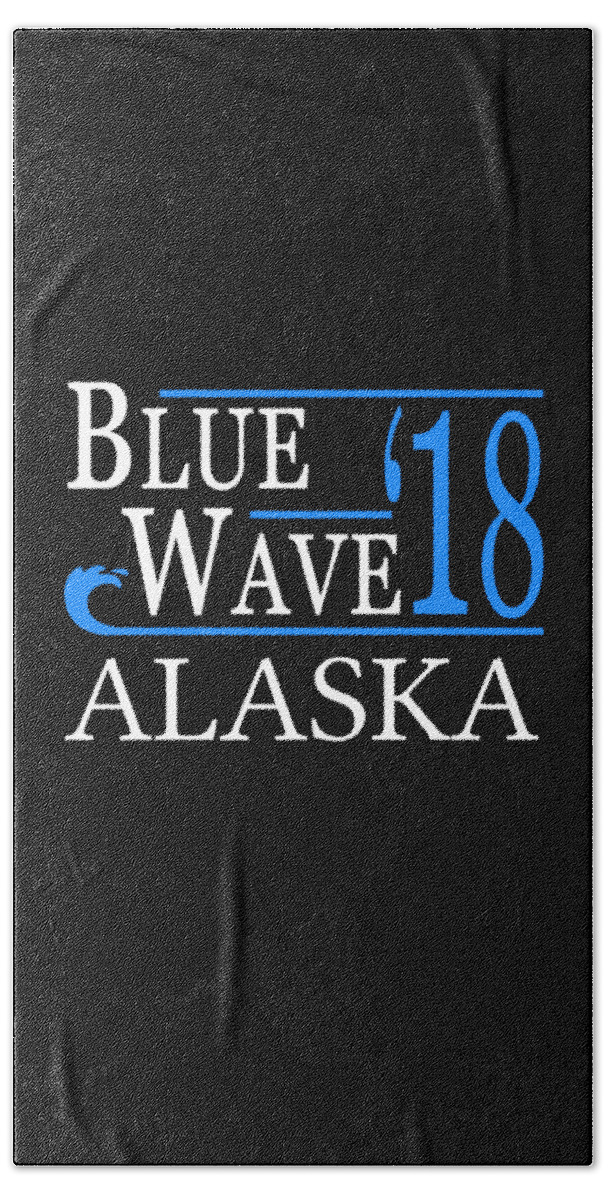 Election Bath Towel featuring the digital art Blue Wave ALASKA Vote Democrat by Flippin Sweet Gear