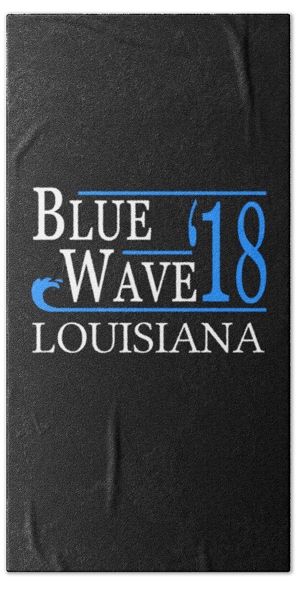 Election Bath Towel featuring the digital art Blue Wave LOUISIANA Vote Democrat by Flippin Sweet Gear