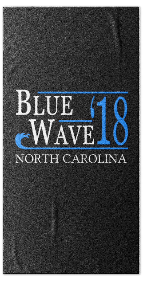 Election Bath Towel featuring the digital art Blue Wave NORTH CAROLINA Vote Democrat by Flippin Sweet Gear
