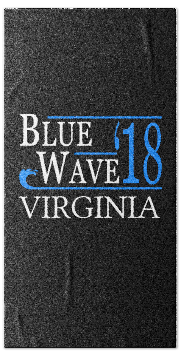 Election Bath Towel featuring the digital art Blue Wave VIRGINIA Vote Democrat by Flippin Sweet Gear