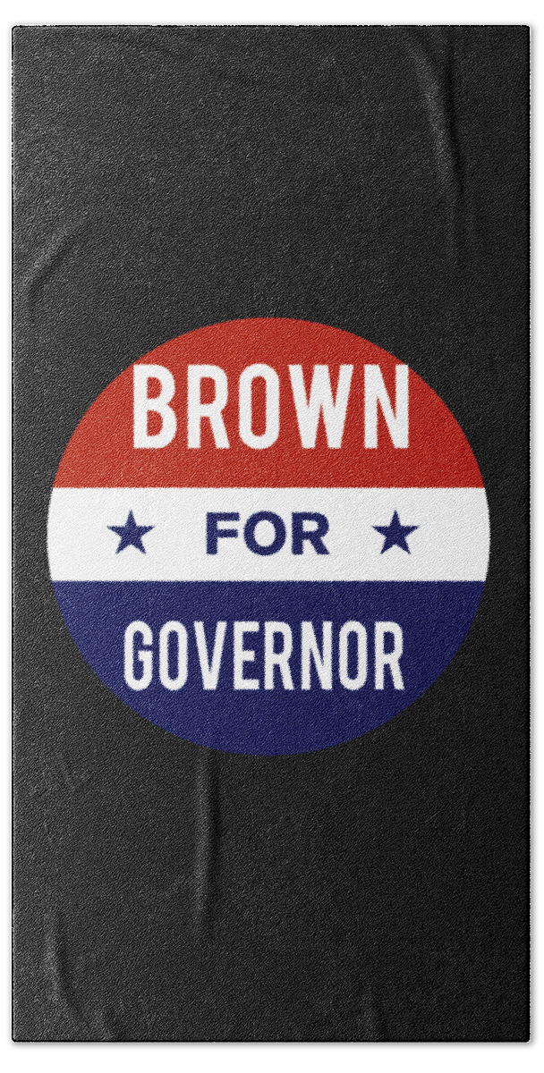 Election Bath Towel featuring the digital art Brown For Governor by Flippin Sweet Gear