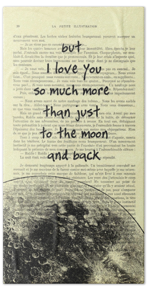  I Love You Bath Towel featuring the digital art But I love you so much more than just to the moon and back book page art print by Madame Memento
