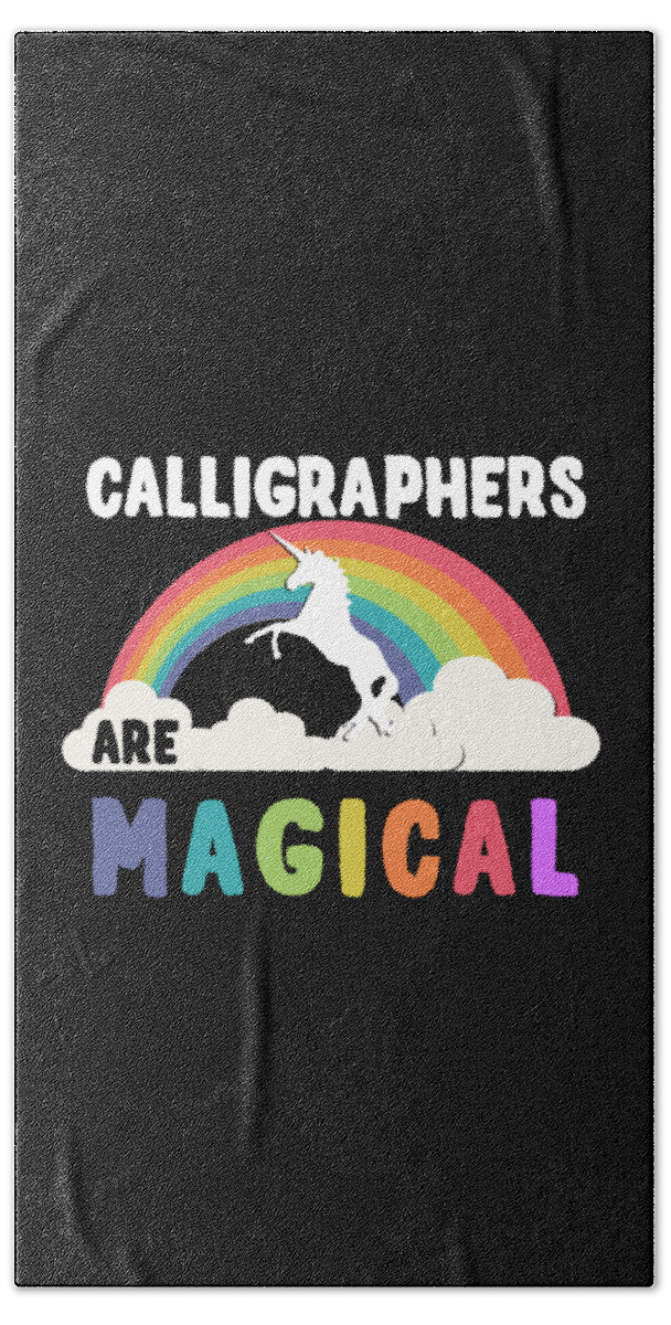 Funny Bath Towel featuring the digital art Calligraphers Are Magical by Flippin Sweet Gear