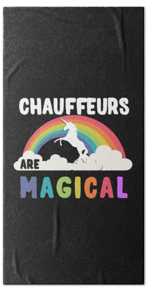Funny Bath Towel featuring the digital art Chauffeurs Are Magical by Flippin Sweet Gear