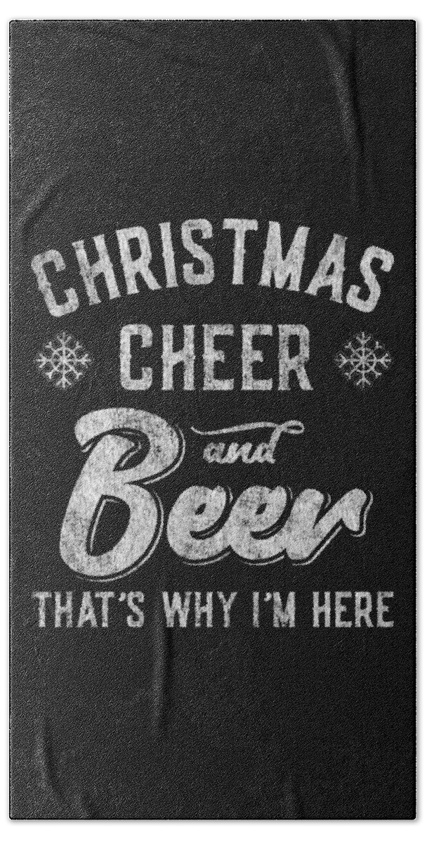 Christmas 2023 Bath Towel featuring the digital art Christmas Cheer and Beer Thats Why Im Here by Flippin Sweet Gear