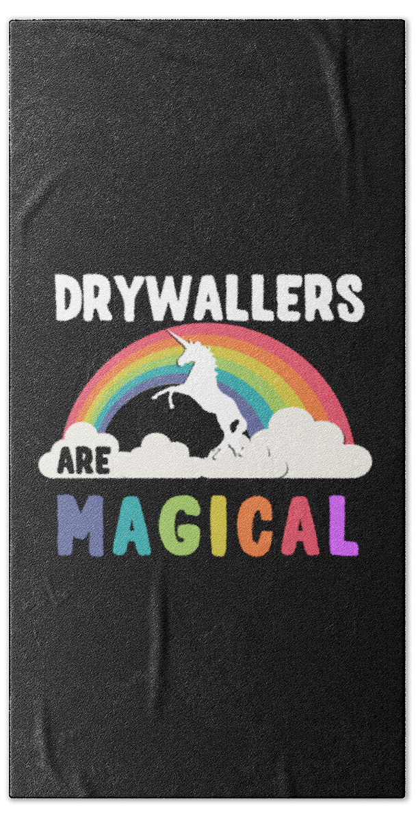 Funny Bath Towel featuring the digital art Drywallers Are Magical by Flippin Sweet Gear