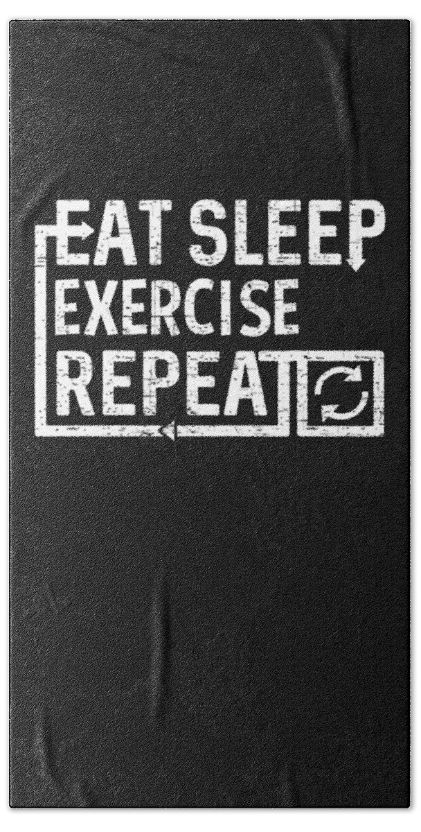 Cool Bath Towel featuring the digital art Eat Sleep Exercise by Flippin Sweet Gear