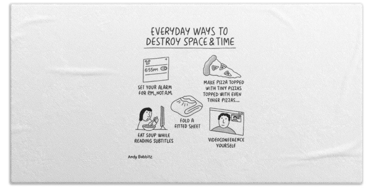 Everyday Ways To Destroy Space And Time Bath Sheet