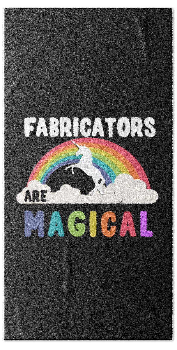 Funny Bath Towel featuring the digital art Fabricators Are Magical by Flippin Sweet Gear