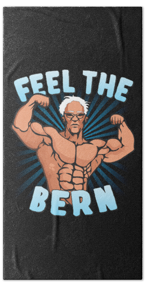 Cool Hand Towel featuring the digital art Feel the Bern Workout Bernie Sanders 2020 by Flippin Sweet Gear