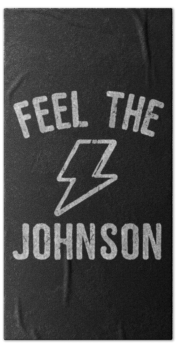 Funny Bath Towel featuring the digital art Feel The Johnson Gary Johnson by Flippin Sweet Gear