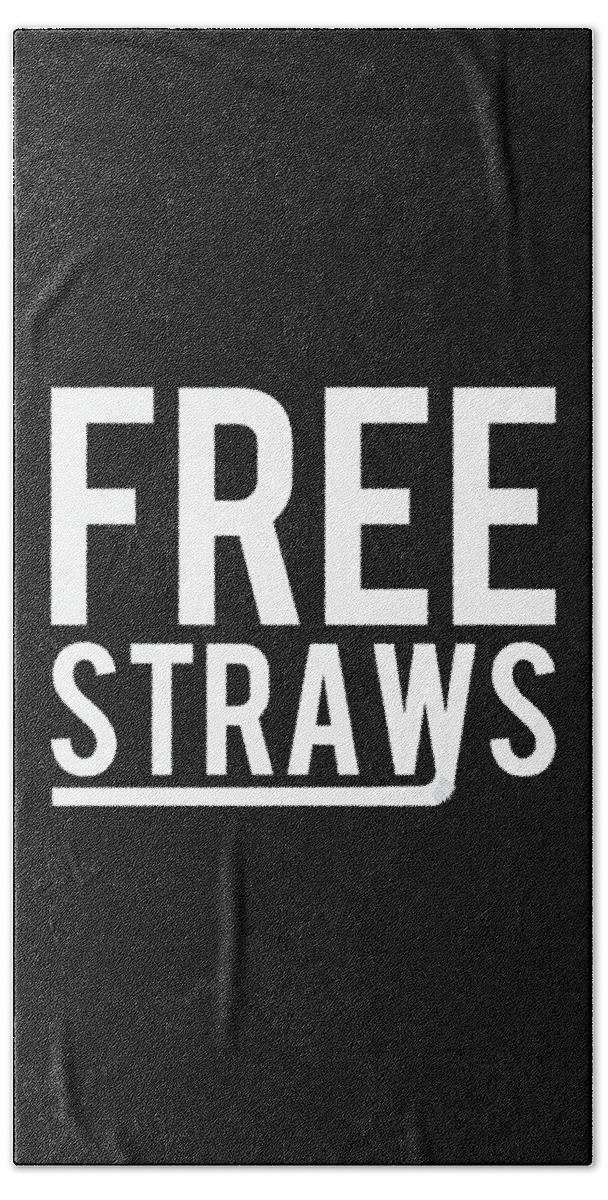 Funny Hand Towel featuring the digital art Free Straws Anti-Ban by Flippin Sweet Gear
