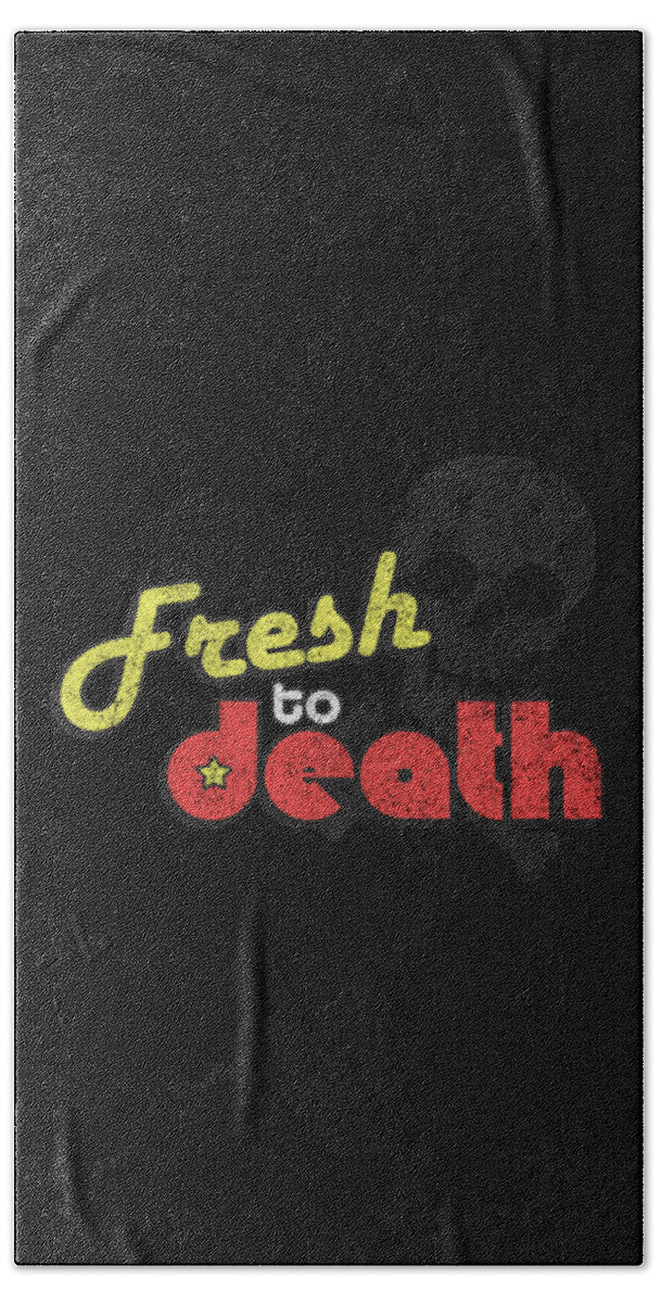 Funny Bath Towel featuring the digital art Fresh To Death Retro by Flippin Sweet Gear