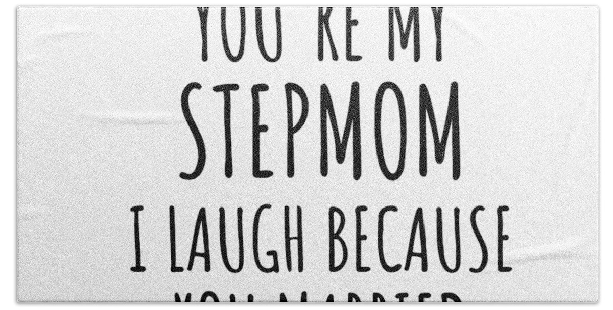 https://render.fineartamerica.com/images/rendered/default/flat/bath-towel/images/artworkimages/medium/3/funny-stepmom-gift-from-stepdaughter-stepson-i-smile-because-youre-my-step-mom-birthday-mothers-day-stepmother-gag-present-funnygiftscreation-transparent.png?&targetx=0&targety=-263&imagewidth=952&imageheight=1002&modelwidth=952&modelheight=476&backgroundcolor=ffffff&orientation=1&producttype=bathtowel-32-64