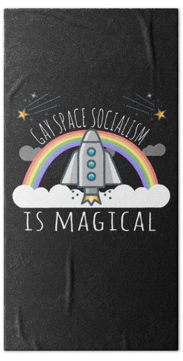Funny Hand Towel featuring the digital art Gay Space Socialism Is Magical by Flippin Sweet Gear