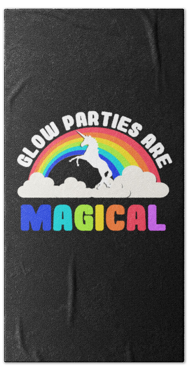 Funny Bath Towel featuring the digital art Glow Parties Are Magical by Flippin Sweet Gear