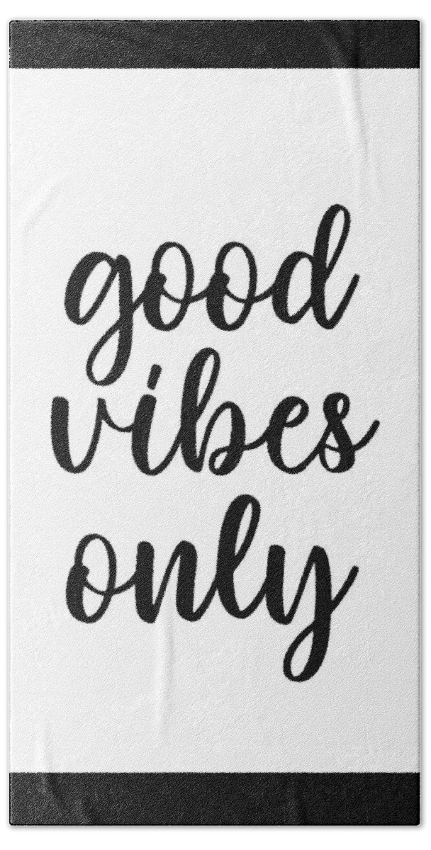 Design Hand Towel featuring the digital art Good Vibes Only by Ink Well