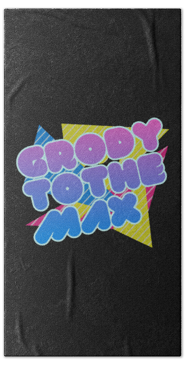 Funny Bath Towel featuring the digital art Grody to the Max Retro 80s Retro by Flippin Sweet Gear