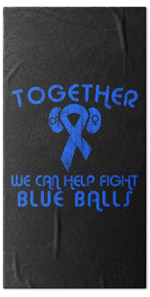 Sarcastic Bath Towel featuring the digital art Help Fight Blue Balls by Flippin Sweet Gear