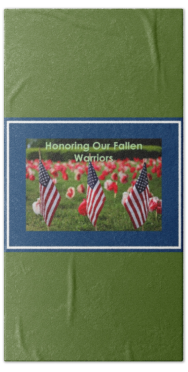 Memorial Day Bath Towel featuring the mixed media Honoring Our Fallen Warriors by Nancy Ayanna Wyatt