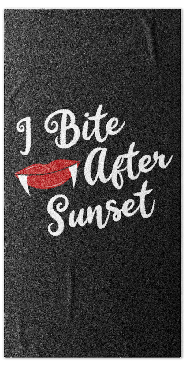 Cool Bath Towel featuring the digital art I Bite After Sunset Sexy Vampire Halloween by Flippin Sweet Gear